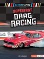 Cover: Superfast Drag Racing - Lerner Publishing Group