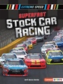 Cover: Superfast Stock Car Racing - Lerner Publishing Group