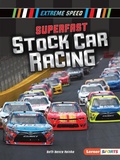 Cover: Superfast Stock Car Racing - Lerner Publishing Group