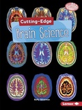 Cover: Cutting-Edge Brain Science - Lerner Publishing Group