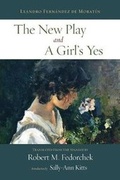Cover: The New Play and A Girl's Yes - Juan de La Cuesta-Hispanic Monographs
