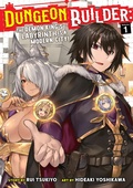 Cover: Dungeon Builder: The Demon King's Labyrinth is a Modern City! (Manga) Vol. 1 - Seven Seas Entertainment, LLC