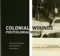 Enlarge image Cover: Colonial Wounds/Postcolonial Repair - Jmu, Duke Hall Gallery of Fine Art