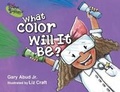 Cover: What Color Will It Be? - Covenant Books