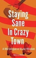 Cover: Staying Sane in Crazy Town - Waldorf Publishing