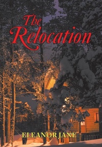 Enlarge image Cover: The Relocation - AUTHORHOUSE