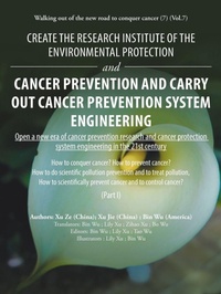 Enlarge image Cover: Create the Research Institute of the Environmental Protection and Cancer Prevention and Carry out Cancer Prevention System Engineering - AUTHORHOUSE