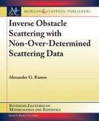Enlarge image Cover: Inverse Obstacle Scattering with Non-Over-Determined Scattering Data - Morgan & Claypool Publishers