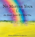 Cover: No Matter Your Color the Great Spirit Will Find You - Katie Lee Bergner