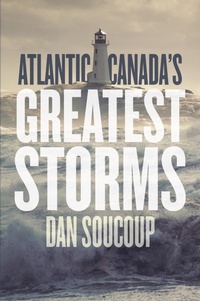 Abbildung von: Atlantic Canada's Greatest Storms - Nimbus Publishing Ltd