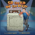 Cover: Sid the Kid and the Dryer - Nimbus Publishing Ltd