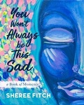Cover: You Won't Always Be This Sad - Nimbus Publishing Ltd
