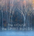 Cover: The House the Spirit Builds - Douglas & McIntyre