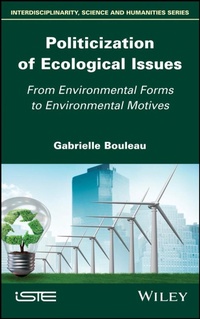 Enlarge image Cover: Politicization of Ecological Issues - Wiley-ISTE