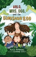 Cover: Arlo, Mrs. Ogg, and the Dinosaur Zoo - Maverick Arts