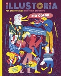 Cover: Illustoria: For Creative Kids and Their Grownups - McSweeney's