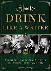 Enlarge image Cover: How to Drink Like a Writer - Apollo Publishers