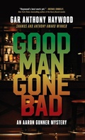 Cover: Good Man Gone Bad - Prospect Park Books