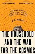 Cover: The Household and the War for the Cosmos - Canon Press