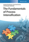 Cover: The Fundamentals of Process Intensification - Wiley-VCH