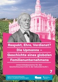 Cover: Respekt, Ehre, Verdienst? Die Upmanns - Geschichte eines globalen Familienunternehmens - Unterrichtsmaterialienreihe Wissen um globale Verflechtungen