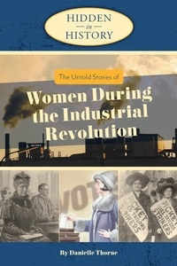 Abbildung von: Hidden in History: The Untold Stories of Women During the Industrial Revolution - Atlantic Publishing Group, Inc.