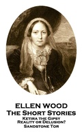 Cover: The Short Stories Of Ellen Wood - Miniature Masterpieces
