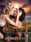Cover: One Last Kiss (The Knights of Berwyck, A Quest Through Time, #5) - Kingsburg Press