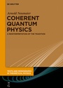 Cover: Coherent Quantum Physics - De Gruyter
