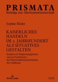Cover: Kaiserliches Handeln im 3. Jahrhundert als situatives Gestalten - Peter Lang Verlag