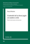Cover: L'autorit&eacute; de la chose jug&eacute;e en mati&egrave;re civile - Schulthess Juristische Medien