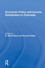 Cover: Economic Policy And Income Distribution In Colombia - Routledge