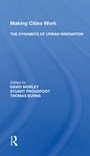 Cover: Making Cities Work: The Dynamics Of Urban Innovation - Routledge