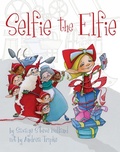 Cover: Selfie the Elfie - Chicago Review Press-Ripple Grove Press
