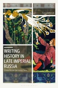 Cover: Writing History in Late Imperial Russia - Bloomsbury Academic