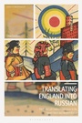 Cover: Translating England into Russian - Bloomsbury Academic