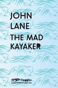 Cover: The Mad Kayaker - Eyewear Publishing