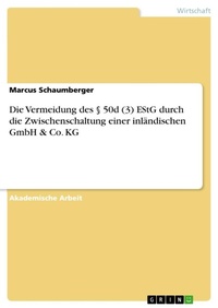 Abbildung von: Die Vermeidung des ? 50d (3) EStG durch die Zwischenschaltung einer inlaendischen GmbH & Co. KG - GRIN Verlag