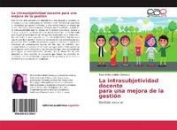 Abbildung von: La intrasubjetividad docente para una mejora de la gestión - Editorial Académica Española