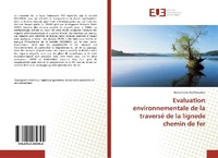 Abbildung von: Evaluation environnementale de la traverse de la lignede chemin de fer - Editions Universitaires Europeennes