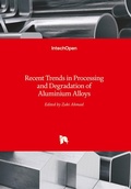 Cover: Recent Trends in Processing and Degradation of Aluminium Alloys - In Tech