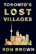 Cover: Toronto's Lost Villages - Dundurn Press