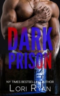 Cover: Dark Prison (Dark Falls, CO Romantic Thriller, #9) - Lori Ryan
