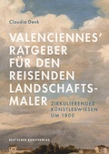 Cover: Valenciennes' Ratgeber f&uuml;r den reisenden Landschaftsmaler - Deutscher Kunstverlag