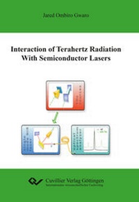 Abbildung von: Interaction of Terahertz Radiation with Semiconductor Lasers - Cuvillier Verlag