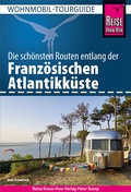 Abbildung von: Reise Know-How Wohnmobil-Tourguide Französische Atlantikküste - Reise Know-How Verlag Peter Rump GmbH