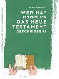 Enlarge image Cover: Wer hat eigentlich das Neue Testament geschrieben? - KSH Digital