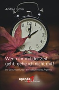 Cover: Wenn ihr mit der Zeit geht, gehe ich nicht mit! - agenda M&uuml;nster