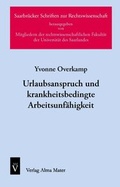 Cover: Urlaubsanspruch und krankheitsbedingte Arbeitsunf&auml;higkeit - Alma Mater
