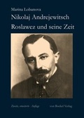 Cover: Nikolaj Andrejewitsch Roslawez und seine Zeit - Bockel, R v